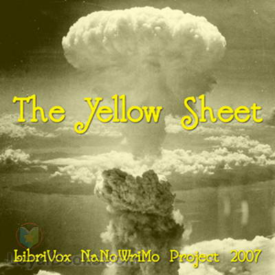 The Yellow Sheet – the NaNoWriMo project 2007 by LibriVox volunteers