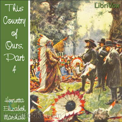This Country of Ours, Part 4 by Henrietta Elizabeth Marshall