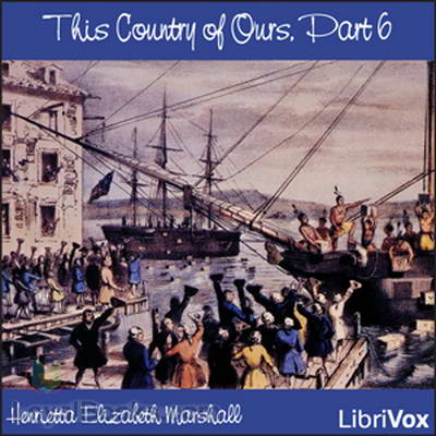 This Country of Ours, Part 6 by Henrietta Elizabeth Marshall