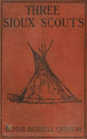 Three Sioux Scouts by Elmer Russell Gregor