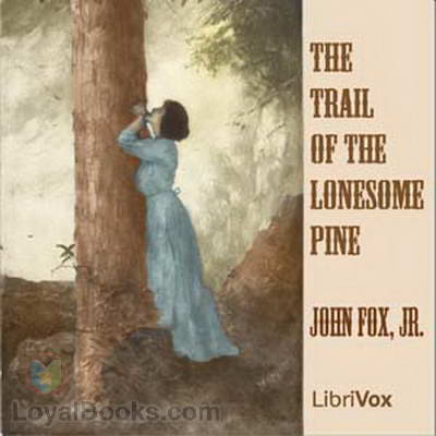 The Trail of the Lonesome Pine by John Fox. Jnr.