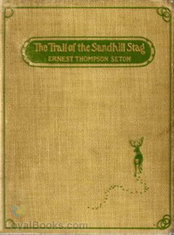 The Trail of the Sandhill Stag by Ernest Thompson Seton