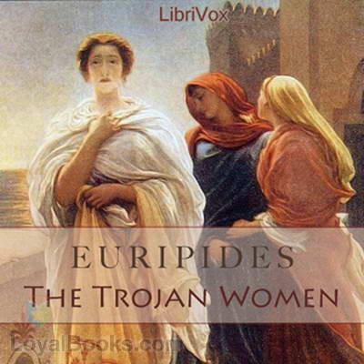 The Trojan Women by Euripides