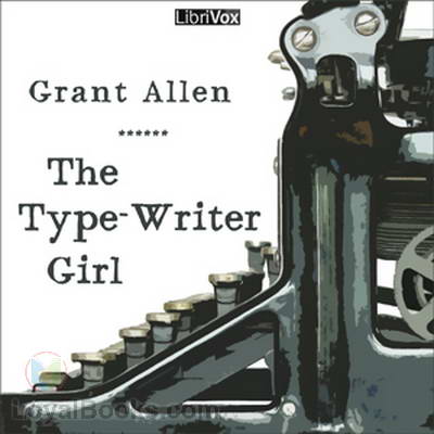The Type-Writer Girl by Grant Allen