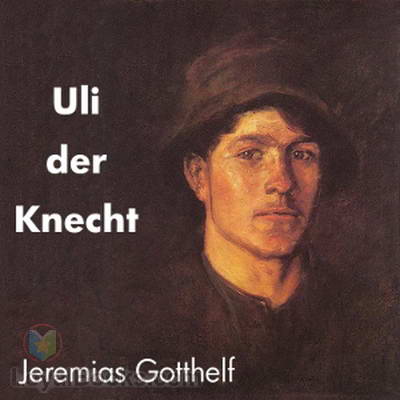 Uli der Knecht by Jeremias Gotthelf