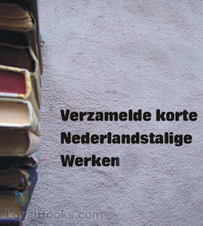 Verzamelde korte Nederlandstalige Werken by Unknown
