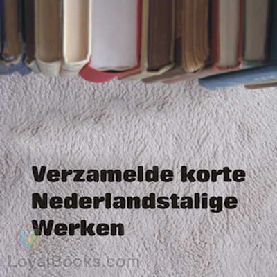 Verzamelde korte Nederlandstalige Werken 002 by Various