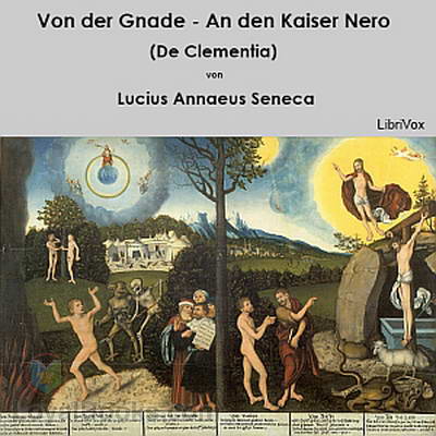 Von der Gnade - An den Kaiser Nero (De Clementia) by Lucius Annaeus Seneca