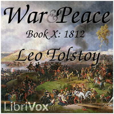 War and Peace, Book 10: 1812 by Leo Tolstoy