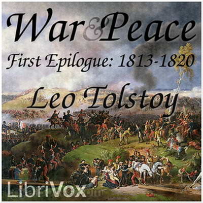 War and Peace, Book 16: First Epilogue 1813-1820 by Leo Tolstoy