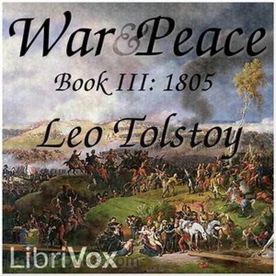 War and Peace, Book 3: 1805 by Leo Tolstoy
