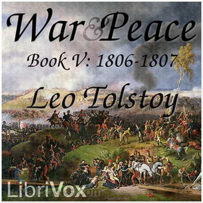 War and Peace, Book 5: 1806-1807 by Leo Tolstoy
