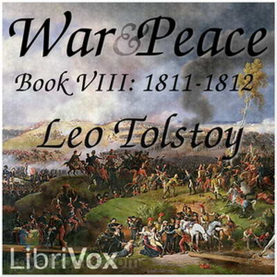 War and Peace, Book 8: 1811-1812 by Leo Tolstoy