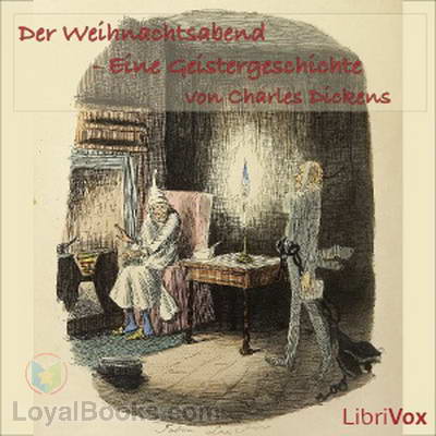 Der Weihnachtsabend - Eine Geistergeschichte by Charles Dickens