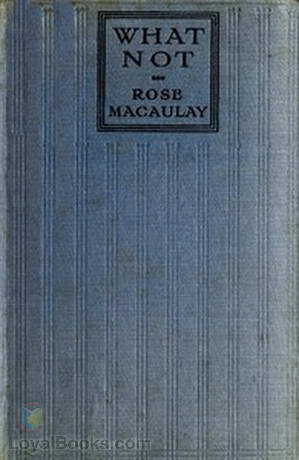 What Not A Prophetic Comedy by Rose Macaulay