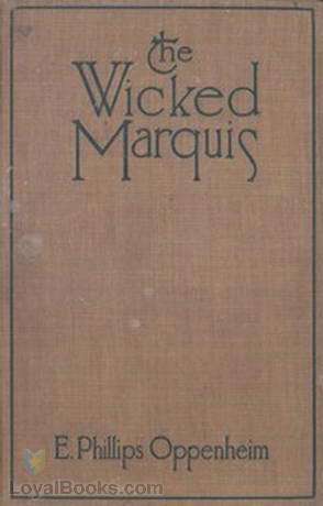 The Wicked Marquis by Edward Phillips Oppenheim