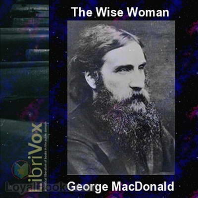 The Wise Woman by George MacDonald
