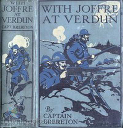 With Joffre at Verdun A Story of the Western Front by Frederick S. Brereton