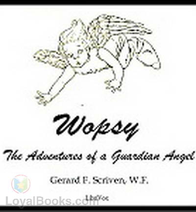 Wopsy: The Adventures of a Guardian Angel by Gerard F. Scriven