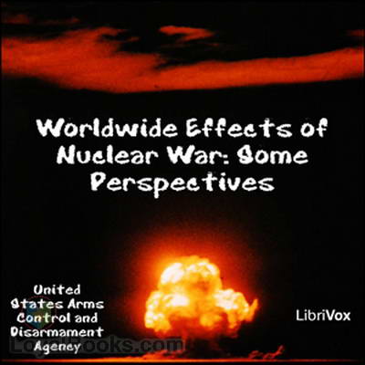 Worldwide Effects of Nuclear War: Some Perspectives by United States Arms Control and Disarmament Agency