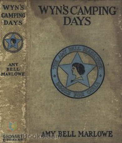 Wyn's Camping Days or, The Outing of the Go-Ahead Club by Amy Bell Marlowe