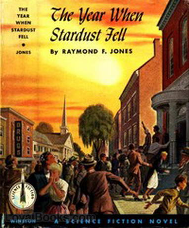 Year When Stardust Fell by Raymond Fisher Jones