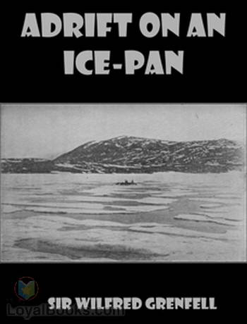 Adrift on an Ice-Pan by Sir Wilfred Grenfell