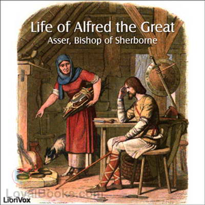 Life of Alfred the Great by Asser, Bishop of Sherborne