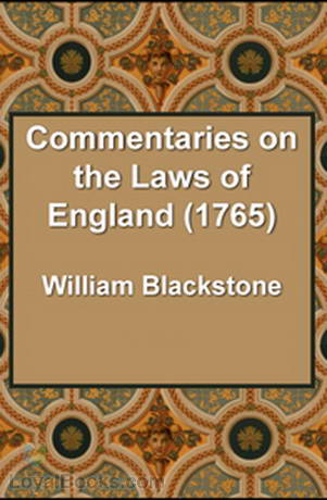 Commentaries on the Laws of England (1765) by William Blackstone