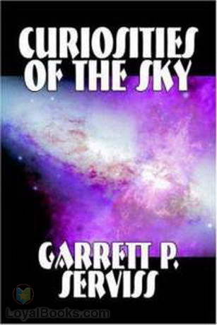 Curiosities of the Sky by Garrett P. Serviss