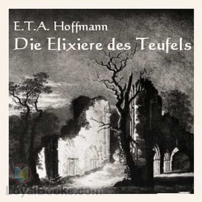 Die Elixiere des Teufels by E. T. A. Hoffmann