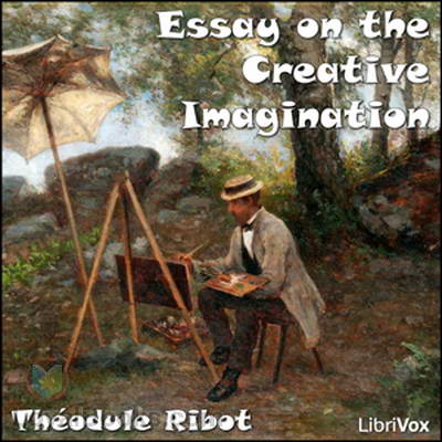 Essay on the Creative Imagination by Théodule Ribot