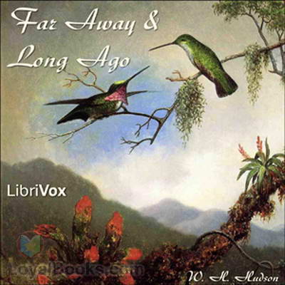 Far Away and Long Ago by William H. Hudson