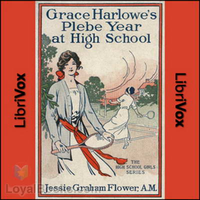 Grace Harlowe's Plebe Year at High School by Jessie Graham Flower
