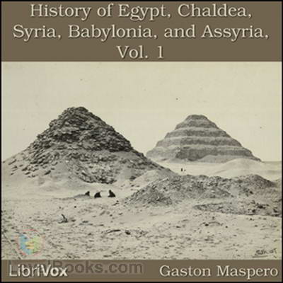 History Of Egypt, Chaldea, Syria, Babylonia, and Assyria by Gaston Maspero