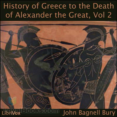 A History of Greece to the Death of Alexander the Great, Vol II by John B. Bury