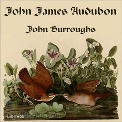 John James Audubon by John Burroughs