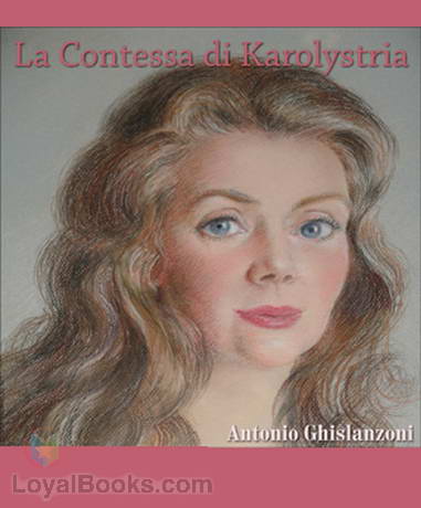 La Contessa di Karolystria by Antonio Ghislanzoni
