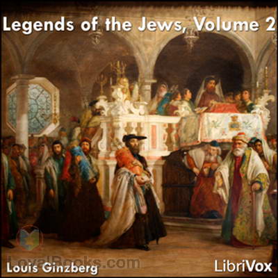 Legends of the Jews, Volume 2 by Louis Ginzberg
