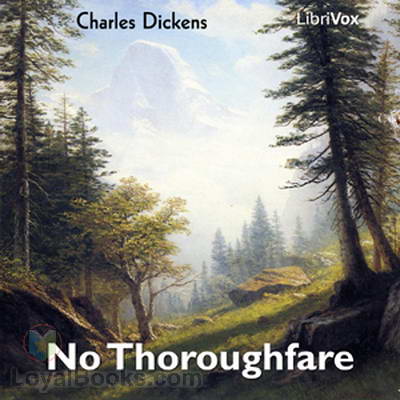 No Thoroughfare by Charles Dickens