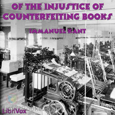 Of the Injustice of Counterfeiting Books by Immanuel Kant