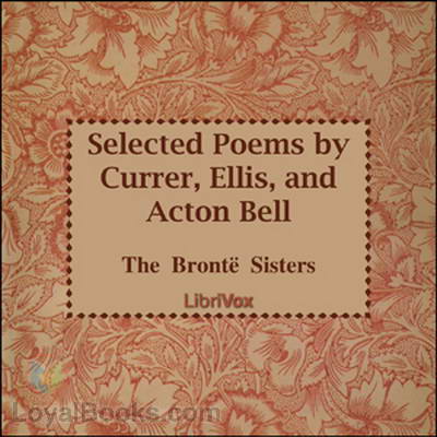 Selected Poems By Currer Ellis And Acton Bell By Bronte Sisters Free At Loyal Books