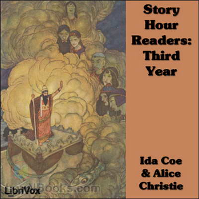 Story Hour Readers: Third Year by Ida Coe and Alice Christie