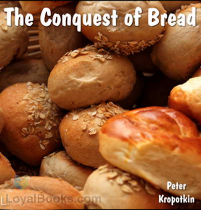 The Conquest of bread by Peter Kropotkin