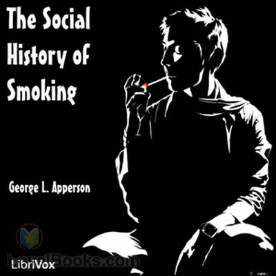 The Social History of Smoking by George L. Apperson
