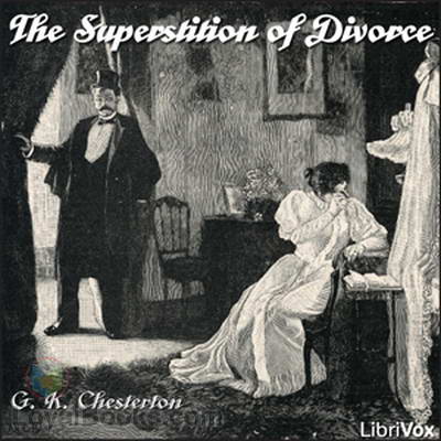 The Superstition of Divorce by Chesterton, G. K.