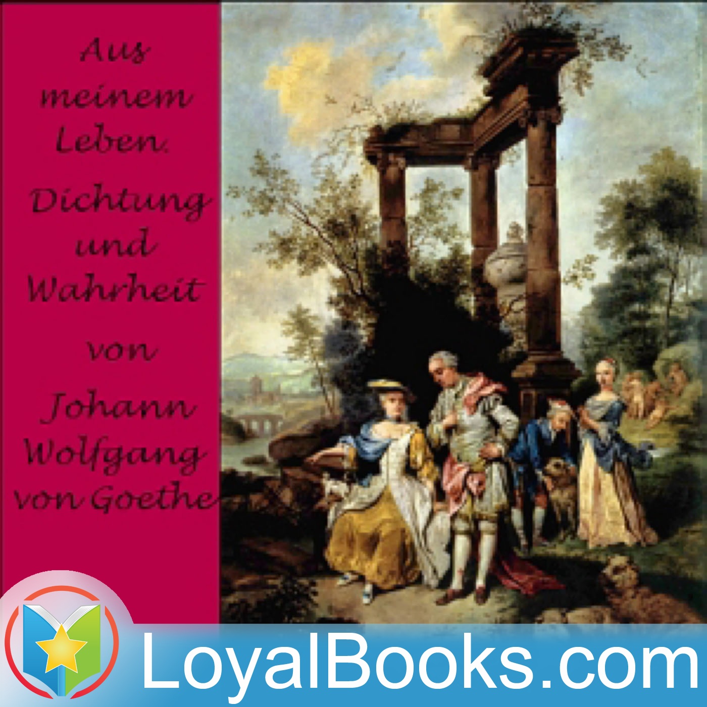 Aus meinem Leben. Dichtung und Wahrheit by Unknown