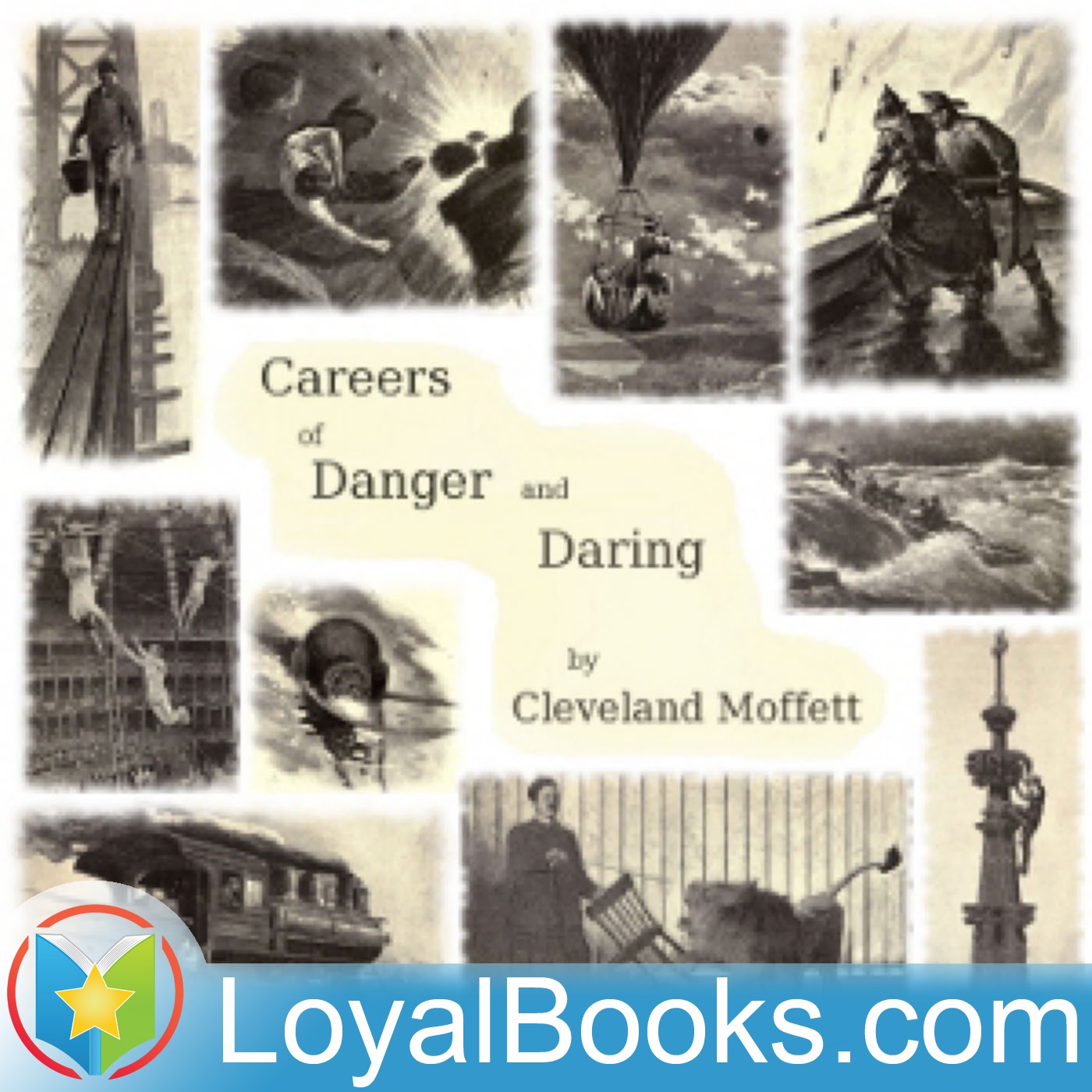 Careers of Danger and Daring by Cleveland Moffett