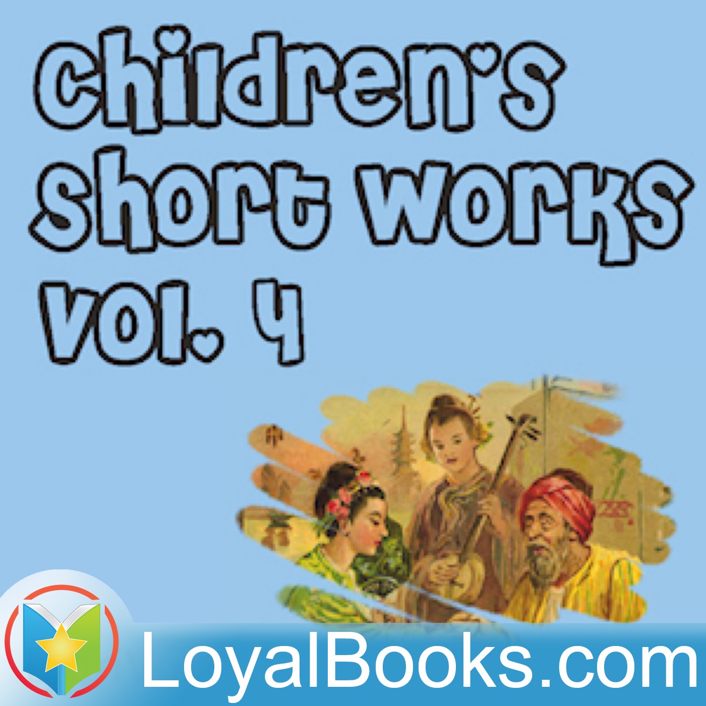 Children's Short Works, Vol. 4 by Various