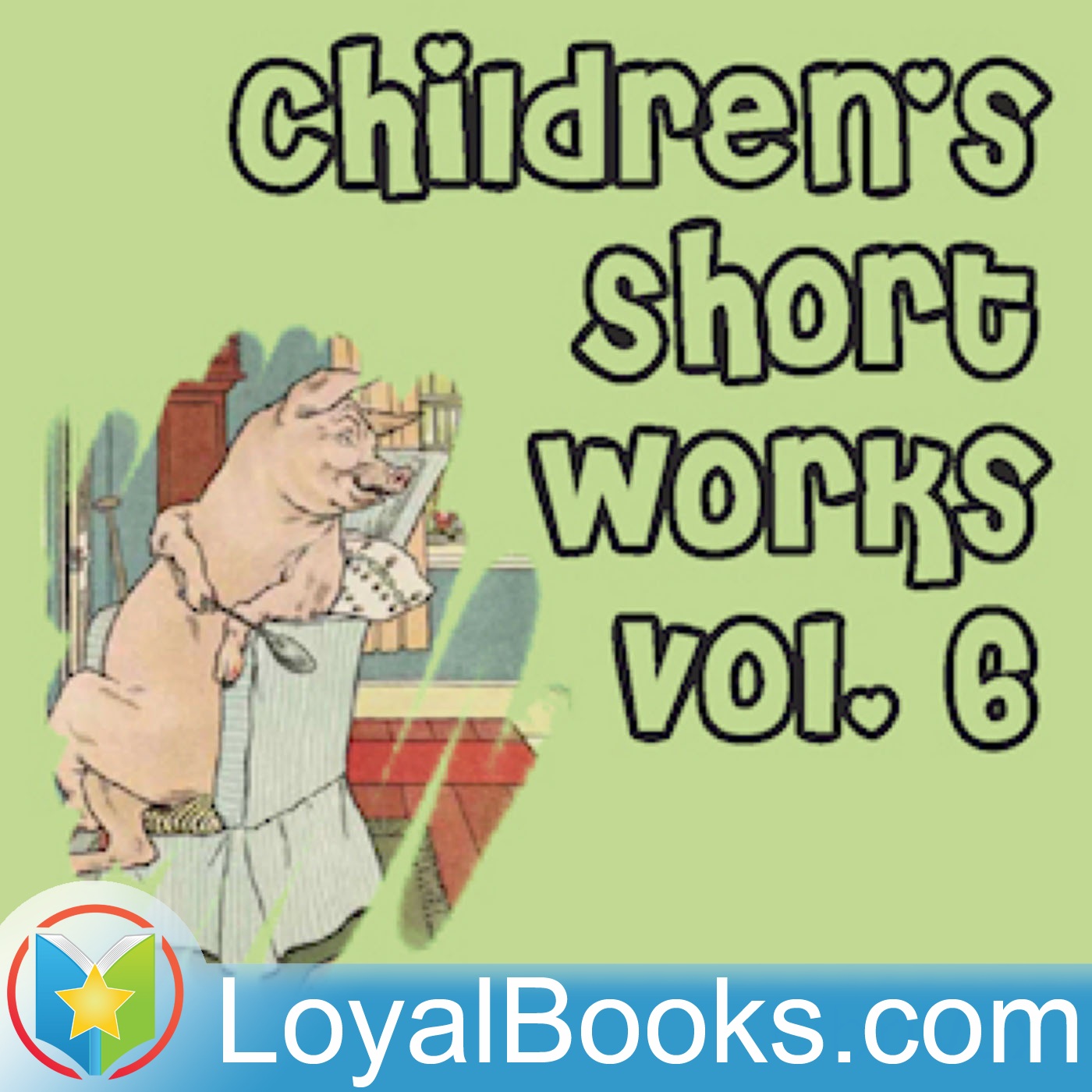 Children's Short Works, Vol. 6 by Various